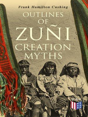 cover image of Outlines of Zuñi Creation Myths
